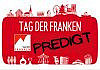 Predigt vom Tag der Franken